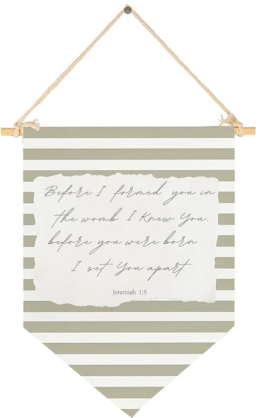 Christian Bible Verse Scripture Banner Flag Sign Wall Decor Gift for Baby Boy Girl Kids Nursery Bedroom Reading Room Door Farmhouse-Before I Formed You-Baby,Shower,Birthday Christmas Gift-15.6"x11"