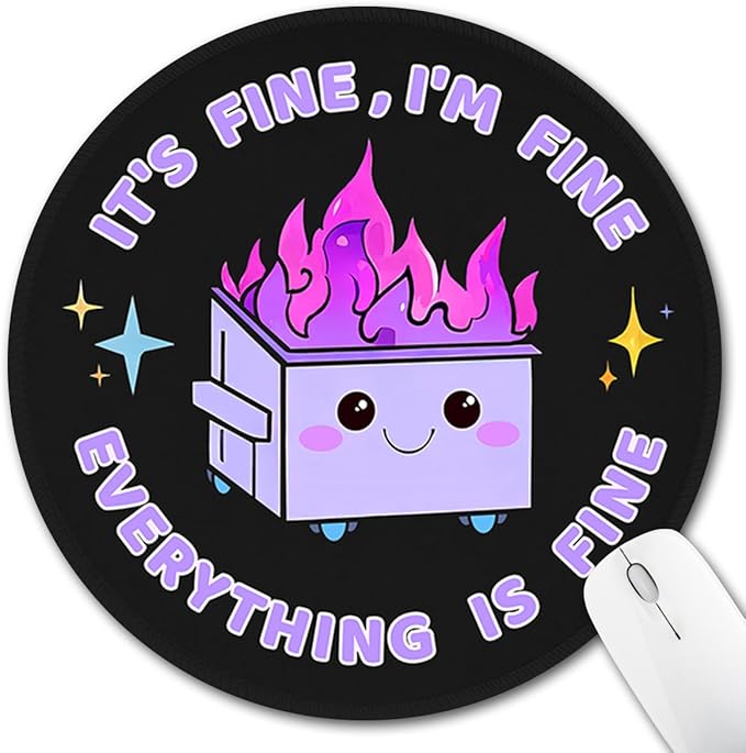 Funny Mouse Pad for Desk, Cute Office Decor for Women, Dumpster on Fire Small Mousepad with Non-Slip Rubber Base, This is Fine Round Computer Mouse Pads for Laptop Desk Accessories Supplies