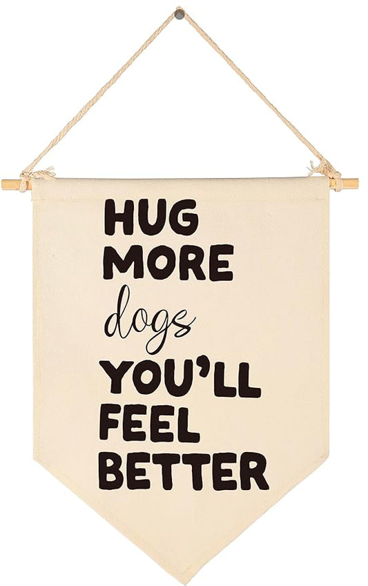 Doggie Aesthetic Canvas Banner Flag Sign Wall Decor,Cute Puppy Art,Gift for Dog Mom, Trendy Dog Poster,I Love Dogs,Doggie Lover Present,Funny Puppy Poster-Hug More Dogs You-Birthday Christmas Gift