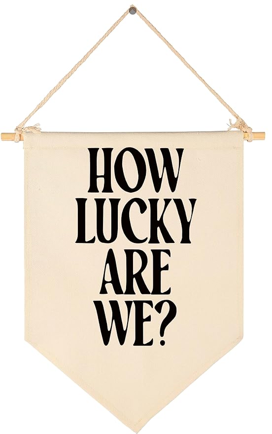 How Lucky are We-Home Bedroom Daily Reminders Affirmation Poster-Dopamine Decor,Motivational Trendy Sign,Apartment Dorm Wall Decor,Positive Canvas Banner Flag Pennant Wall Art Gift
