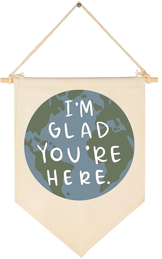 I'm Glad You're Here-Classroom Decor-Teacher Gifts-Welcome Poster Gift-Inspirational Positive Affirmation Motivational Quote-Earth Theme-Canvas Hanging Pennant Flag Banner Wall Sign Decor