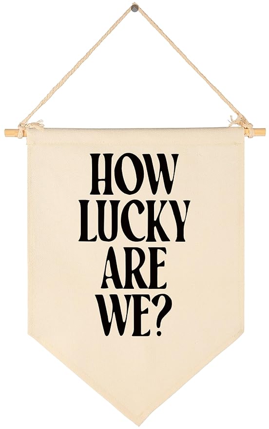 How Lucky are We-Home Bedroom Daily Reminders Affirmation Poster-Dopamine Decor,Motivational Trendy Sign,Apartment Dorm Wall Decor,Positive Canvas Banner Flag Pennant Wall Art Gift