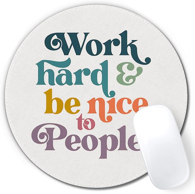 Inspirational Mouse Pad, Positive Work Hard Be Nice to People Mouse Pads Mousepad for Desk Home Office Dorm Computers Laptop, Motivational Office Supplies Desk Accessories, 7.9x7.9 Inch