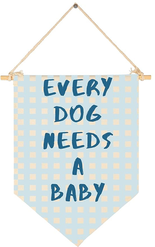 Baby Reveal Announcement Present-Banner Flag Sign Wall Decor Gift for Boy Girl Kids Nursery Playroom Reading Room Bedroom Above Crib Door-Baby,Shower,Birthday Christmas Gift-Every Dog Needs A Baby