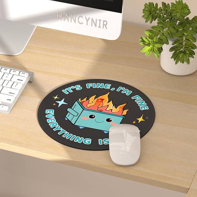 Dumpster on Fire Small Mouse Pad, Funny Mousepad for Desk Laptop Gaming, Cute Round Mouse Pads with Non-Slip Rubber Base, Office Supplies Decor Desk Accessories, It's Fine I'm Fine Everything is Fine