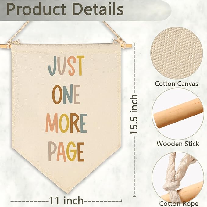 Just One More Page-Classroom Decor-Inclusive Classroom Decor-Welcome Gift-Teacher Gift-Canvas Hanging Pennant Flag Banner Wall Sign Decor-Birthday Christmas Gift