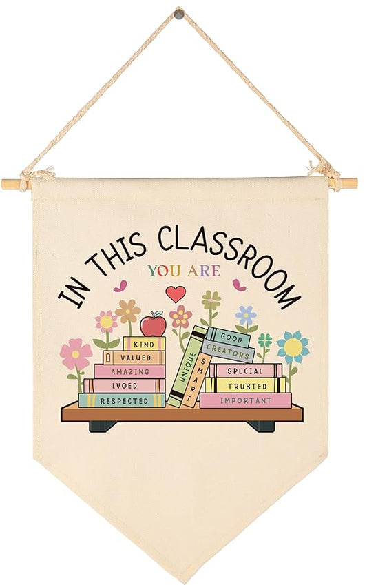 In This Classroom You Are Canvas Banner-Classroom,School Reading Nook Wall Decor-Elementary Kindergarten Wall Art, Teacher Gift- Counselor Office Decor-Inspiration Beige Pennant Flag 15.5''×11''