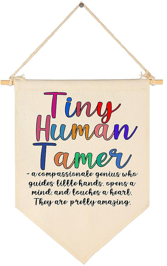 Tiny Human Tamer-Faculty Appreciation-Preschool Teacher-Thank You Gift for Nursery-End of Term Gift for Daycare Teacher,Nursery Worker-Canvas Hanging Pennant Flag Banner Wall Sign Decor