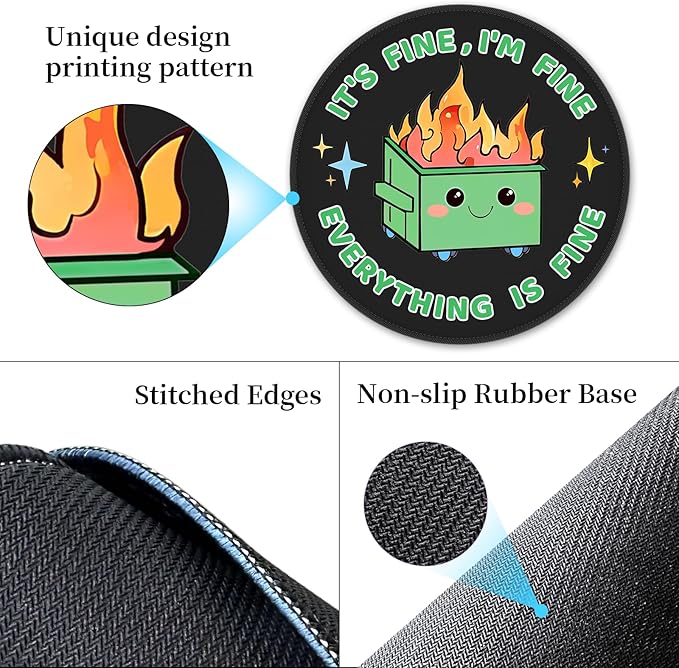 Dumpster on Fire Round Mouse Pad, Cute Funny Mousepad for Desk Laptop Gaming, Small Mouse Pads with Non-Slip Rubber Base, Office Decor Desk Accessories, It's Fine I'm Fine Everything is Fine