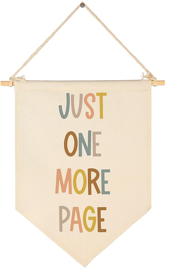 Just One More Page-Classroom Decor-Inclusive Classroom Decor-Welcome Gift-Teacher Gift-Canvas Hanging Pennant Flag Banner Wall Sign Decor-Birthday Christmas Gift