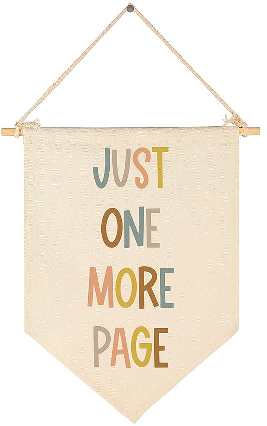 Just One More Page-Classroom Decor-Inclusive Classroom Decor-Welcome Gift-Teacher Gift-Canvas Hanging Pennant Flag Banner Wall Sign Decor-Birthday Christmas Gift