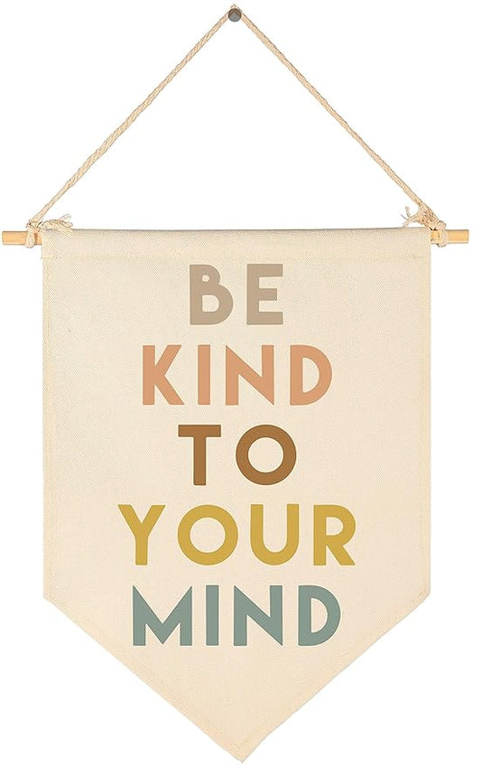 Be Kind To Your Mind-Inclusive Classroom Decor-Welcome Gift-Teacher Present-Canvas Hanging Pennant Flag Banner Wall Sign Decor-Birthday Christmas Gift
